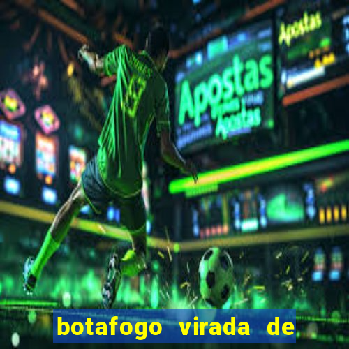 botafogo virada de mesa 1999